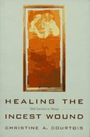 Healing the Incest Wound: Adult Survivors in Therapy 0393313565 Book Cover