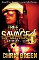 True Savage 4: A Criminal Clan (Volume 4) 172463951X Book Cover