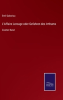 L'Affaire Lerouge oder Gefahren des Irrthums: Zweiter Band 3752543434 Book Cover