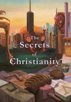 The Secrets of Christianity 194177654X Book Cover