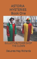 ASTORIA MYSTERIES: GULLY'S BUTCHERSHOP- THE CLOWN B098GVJ9J5 Book Cover