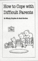 How to Cope with Difficult Parents (Overcoming Common Problems) 085969738X Book Cover