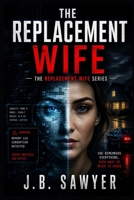 The Replacement Wife: The Replacement Wife Series B0GZMM9Q8B Book Cover