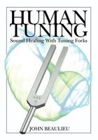 Human Tuning Sound Healing with Tuning Forks 0615358853 Book Cover
