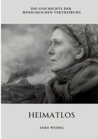 Heimatlos: Die Geschichte der menschlichen Vertreibung (German Edition) 3384317513 Book Cover