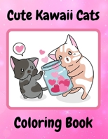 Cute Kawaii Cats Coloring Book: Sweet Chibi Cats Coloring Book for Kids & Cat Lovers B093MYWW77 Book Cover