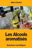 Les Alcools aromatisés 3967879712 Book Cover