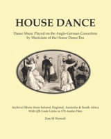 House Dance: Dance music played on the Anglo-German concertina by musicians of the house dance era 1953208037 Book Cover