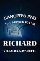 Cancer's End: Two Months to Live 1448971160 Book Cover