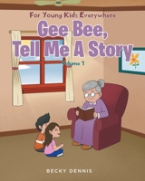 Gee Bee, Tell Me a Story (For Young Kids Everywhere) B0FFRHPRWP Book Cover