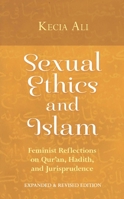 Sexual Ethics and Islam: Feminist Reflections on Qur'an, Hadith and Jurisprudence 1780743815 Book Cover