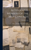 Autographs, Members of the 38th Congress: Signers of the Emancipation Proclamation 1013679202 Book Cover