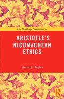 The Routledge Guidebook to Aristotle's Nicomachean Ethics 0415663857 Book Cover