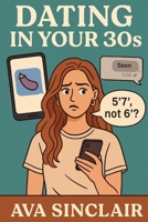 Dating in Your 30s Is Basically a Group Project with Ghosts B0FD477WDW Book Cover