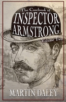 The Casebook of Inspector Armstrong - Volume 2 1787052184 Book Cover