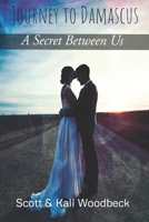 Journey to Damascus: A Secret Between Us null Book Cover