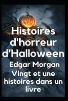 Histoires d'horreur d'Halloween: Vingt et une histoires dans un livre B09HG6HVR5 Book Cover