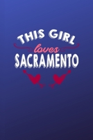This girl loves Sacramento: 6x9 | 120 pages | dot grid | notebook | hometown | favorite city | California 1691223646 Book Cover