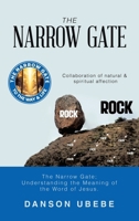 The Narrow Gate: The Narrow Gate; Understanding the Meaning of the Word of Jesus. B0FMJYV7D6 Book Cover