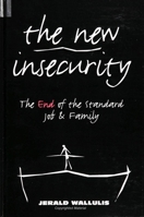 The New Insecurity: The End of the Standard Job and Family 079143656X Book Cover