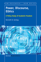 Power, Discourse, Ethics: A Policy Study of Academic Freedom (New Research - New Voices, 5) 946300369X Book Cover