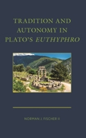 Tradition and Autonomy in Plato's Euthyphro 1666928259 Book Cover