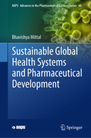 Sustainable Global Health Systems and Pharmaceutical Development (AAPS Advances in the Pharmaceutical Sciences Series, 60) 3031504143 Book Cover