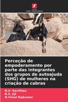 Perceção de empoderamento por parte das integrantes dos grupos de autoajuda (SHG) de mulheres na criação de cabras (Portuguese Edition) 663031588X Book Cover