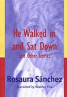 He Walked In and Sat Down and Other Stories 082632214X Book Cover