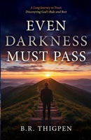 Even Darkness Must Pass B0G67N83TS Book Cover