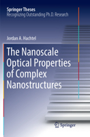 The Nanoscale Optical Properties of Complex Nanostructures 3319702580 Book Cover