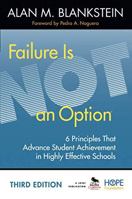 Failure Is Not an Option: 6 Principles That Advance Student Achievement in Highly Effective Schools 1452268274 Book Cover