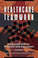 Healthcare Teamwork: Interprofessional Practice and Education 1440845360 Book Cover
