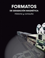 Formatos de grabación de vídeo.: Historia y consulta. La enciclopedia de los formatos de vídeo. (Spanish Edition) B0CW7K1HW5 Book Cover