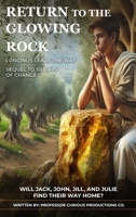 Return To The Glowing Rock: Longinus Leads the Way, Sequel to 50 Days of Change 1964921031 Book Cover