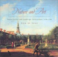 Nature and Art: Dutch Garden and Landscape Architecture, 1650-1740 0812235436 Book Cover