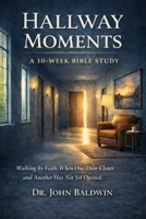 Hallway Moments: A 10-Week Bible Study on Learning to Trust God in Seasons of Waiting (The Biblical Wisdom Collection) B0GS6WSJW8 Book Cover