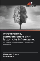 Introversione, estroversione e altri fattori che influenzano. (Italian Edition) 6209575692 Book Cover