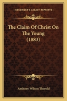 The Claim Of Christ On The Young 1011287463 Book Cover