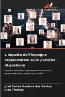 L'impatto dell'impegno organizzativo sulle pratiche di gestione: L'impatto dell'impegno organizzativo sulle pratiche di gestione delle risorse umane: caso di studio (Italian Edition) 620764574X Book Cover