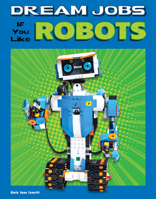 Dream Jobs If You Like Robots 1496683978 Book Cover