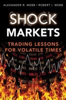 Shock Markets: Trading Lessons for Volatile Times 0132337959 Book Cover