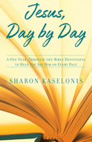 Jesus, Day by Day: A One-Year, Through-the-Bible Devotional to Help You See HIm on Every Page B0GXDFKVM3 Book Cover
