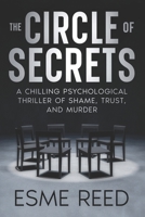 The Circle of Secrets: A Chilling Psychological Thriller of Shame, Trust, and Murder B0H218KBM4 Book Cover