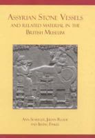Assyrian Stone Vessels and Related Material in the British Museum (Classical Texts) (Classical Texts) 184217312X Book Cover