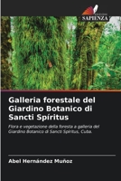 Galleria forestale del Giardino Botanico di Sancti Spíritus: Flora e vegetazione della foresta a galleria del Giardino Botanico di Sancti Spíritus, Cuba. 6205725762 Book Cover