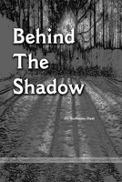 "Behind the Shadow" 1365213218 Book Cover