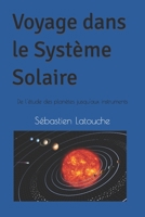 Voyage dans le Système Solaire: De l'étude des planètes jusqu'aux instruments B0BZF59951 Book Cover