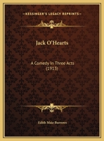 Jack O'Hearts: A Comedy In Three Acts 1271019159 Book Cover