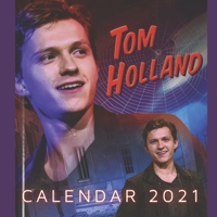 Tom Holland: 2021-2022 Calendar - 12 months - 8.5 x 8.5 glossy paper B08X63DY9K Book Cover